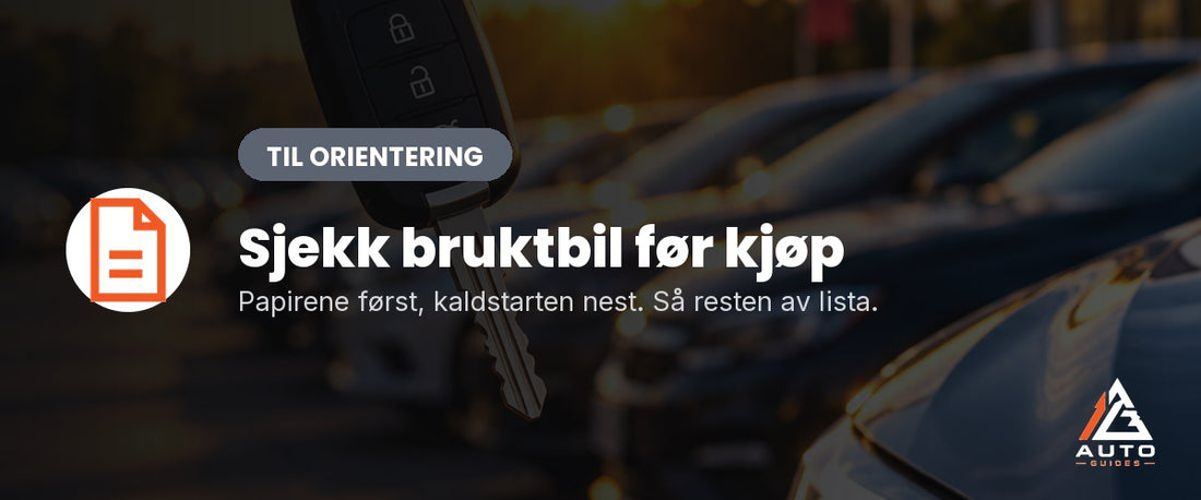 Sjekk bruktbil før kjøp