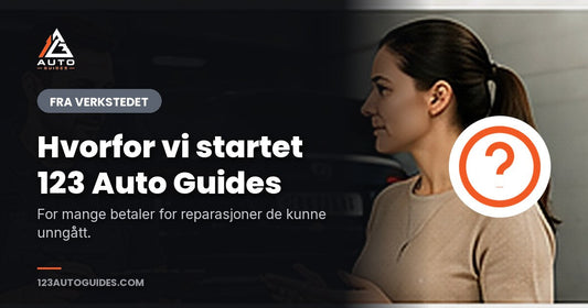 Hvorfor vi startet 123 Auto Guides. For mange betaler for reparasjoner de kunne unngått.