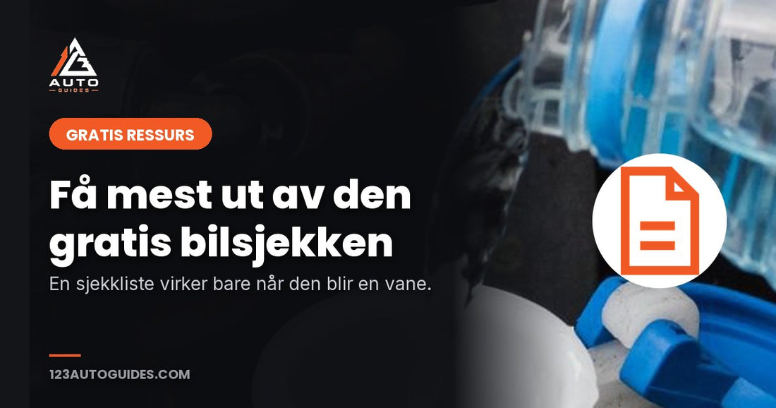Få mest ut av den gratis bilsjekken. En sjekkliste virker bare når den blir en vane.